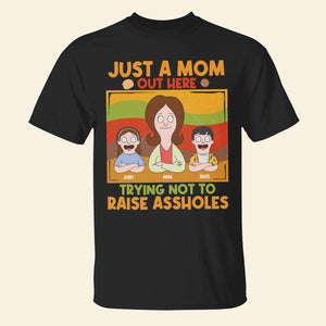 Personalized Gifts For Mom Shirt 01natn180325hg Just A Mom Out Here Trying Not To Raise Assholes - Shirts - GoDuckee