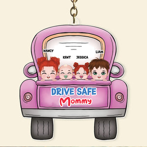 Personalized Gifts For Mom Car Ornament Drive Safe Mommy - Ornaments - GoDuckee