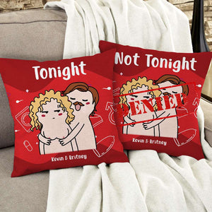 Tonight/ Not Tonight, Couple Gift, Personalized Square Pillow, Naughty Couple Pillow, Christmas Gift - Pillow - GoDuckee