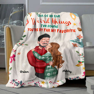 Out Of All The Weird Things, Couple Gift, Personalized Blanket, Couple Hugging Blanket, Christmas Gift - Blanket - GoDuckee