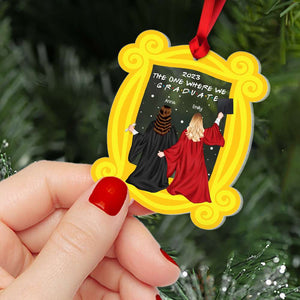The One Where We Graduate, Personalized Acrylic Ornament, Gift For Friends 06NAHN211123TM - Ornament - GoDuckee