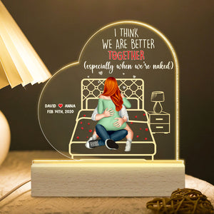 I Think We Are Better Together, Personalized Led Light, Gifts For Couple - Led Night Light - GoDuckee