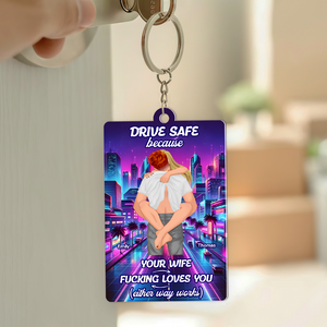Personalized Gifts For Couple Keychain Drive Safe 02xqpu301224hg - Keychains - GoDuckee