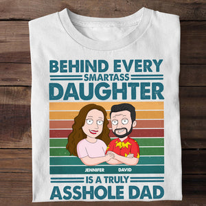 Behind Every Smart*ss Daughter Is A Truly A**hole Dad Personalized Matching Shirts For Dad & His Kid-06QHHN260523HH - Shirts - GoDuckee