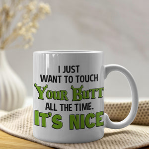 Couple I Just Want To Touch Your Butt All The Time 04napo120623hh Personalized Coffee Mug - Coffee Mug - GoDuckee