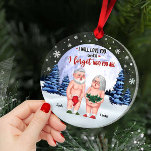 I Will Love You Until I Forget Who You Are, Couple Gift, Personalized Acrylic Ornament, Old Couple Ornament, Christmas Gift - Ornament - GoDuckee