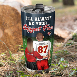 I'll Always Be Your Biggest Fan, Personalized Tumbler, Football Couple Gifts - Tumbler Cup - GoDuckee