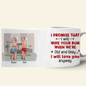 I Will Wipe Your Bum When We're Old Personalized Coffee Mug, Couple Gift - Coffee Mug - GoDuckee