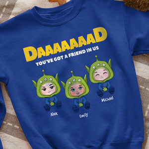 Dad You've Got A Friend In Us, Personalized Shirt 02huhn180523ha - Shirts - GoDuckee