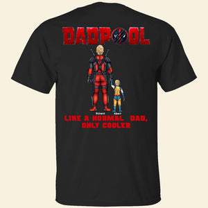 Personalized Gifts For Dad Shirt Dadpool Like A Normal Dad, Only Cooler 08ACQN010424PA - 2D Shirts - GoDuckee