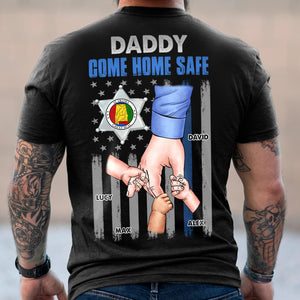 Daddy Come Home Safe, Gift For Dad, Personalized Shirt, Police Dad Hand Shirt, Father's Day Gift 01OHHN130523HH - Shirts - GoDuckee