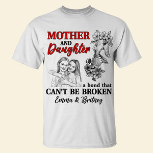 Custom Photo Gifts For Mom Shirt Mother And Daughter A Bond That Can't Be Broken - 2D Shirts - GoDuckee
