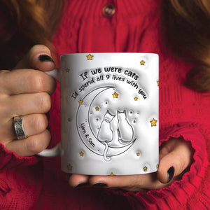 Personalized Gifts For Couple Coffee Mug If We Were Cats I'd Spend All 9 Lives With You - Coffee Mugs - GoDuckee