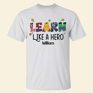 Learn Like A Hero-01natn160623 Personalized Shirt - Shirts - GoDuckee