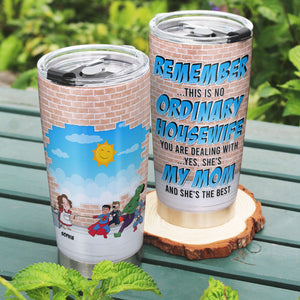 Remember This Is No Ordinary Housewife- Personalized Tumbler- Gift For Mom-Super Housewife Tumbler-TZ-TCTT-04dnqn110423hh - Tumbler Cup - GoDuckee