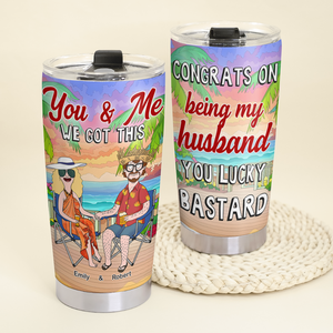 Personalized Gifts For Husband Tumbler 01xqpu100225hg We Got This - Tumbler Cup - GoDuckee