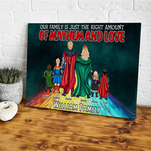 Personalized Gifts For Family Canvas Print Our Family Is Just The Right Amount Of Mayhem And Love 04QHTN170124PA - Canvas Print - GoDuckee