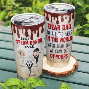 Best Sperm Donor Ever-Personalized Tumbler- Gifts For Halloween-Gifts For Dad-Sperm Dad Tumbler- TZ-TCTT-03ohqn250723 - Tumbler Cup - GoDuckee