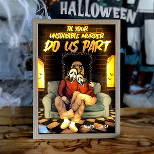 Till Your Unsolvable Murder Do Us Part, Personalized Light Picture Frame, Couple Gift - Poster & Canvas - GoDuckee