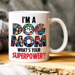 I'm A Dog Mom, Gift For Mom, Personalized Mug, Dog Lover Mug, Mother's Day Gift 07DNHN210423TM - Coffee Mug - GoDuckee