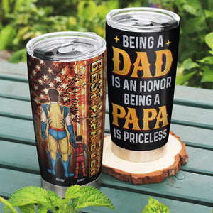 Being A Papa Is Priceless 07ACQN170523TM Personalized Tumbler Gift - Tumbler Cup - GoDuckee