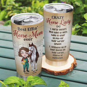 Best Effin' Horse Mom Ever Personalized Tumbler Gift For Horse Lover, Gift For Horse Owner - Tumbler Cup - GoDuckee