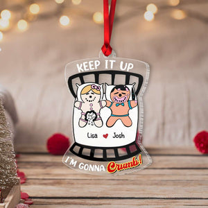 Keep It Up, I'm Gonna Crumb, Couple Gift, Personalized Ornament, Funny Gingerbread Couple Ornament, Christmas Gift 01HTHN050823 - Ornament - GoDuckee