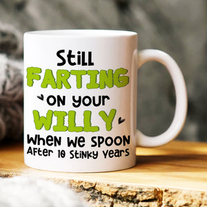 Personalized Coffee Mug Still Farting On Your Willy, Gift For Couple - Coffee Mug - GoDuckee