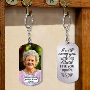 I Will Carry You With Me Until I See You Again, In Loving Memory Personalized Photo Bereavement Keychain, Custom Memorial Keychain - Keychains - GoDuckee