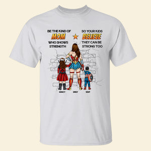 Personalized Gifts For Mom Shirt Be The Kind Of Mom 01OHPU140324PA - 2D Shirts - GoDuckee