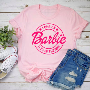 Come On, Let's Go Teaching, Gift For Teacher, Teacher Shirt 06NAHN210723 - Shirts - GoDuckee