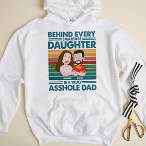 Behind Every Smart*ss Daughter Is A Truly A**hole Dad Personalized Matching Shirts For Dad & His Kid-06QHHN260523HH - Shirts - GoDuckee