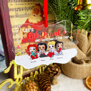 Let's Get Drunk, Gift For Friends, Personalized Acrylic Ornament, Drinking Friends Ornament, Christmas Gift 04HUHN290823HH - Ornament - GoDuckee
