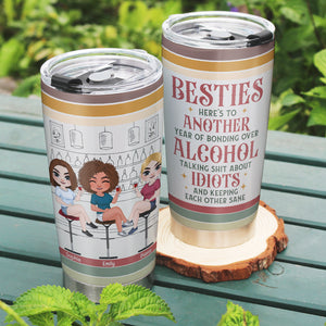 Besties Here's To Another Year Of Bonding Over Alcohol-Personalized Tumbler- Gift For Friends- Funny Friends Tumbler - Tumbler Cup - GoDuckee