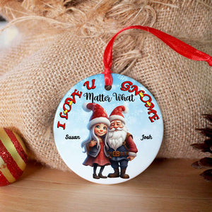 I Love You Gnome Matter What, Couple Gift, Personalized Ceramic Ornament, Gnome Couple Ornament, Christmas Gift - Ornament - GoDuckee