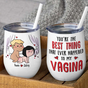 You're The Best Thing That Ever Happen To My Vagina, Gift For Couple, Personalized Mug, Funny Couple Mug, Couple Gift - Coffee Mug - GoDuckee