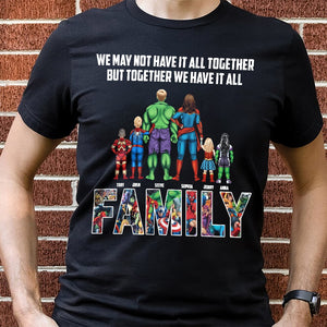 The Family, Together We Have It All, Personalized Shirt, Gift For Family, 02OHPO041223TM - Shirts - GoDuckee