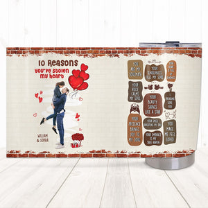 Personalized Gifts For Couple Tumbler 10 Reasons You've Stolen My Heart - Tumbler Cup - GoDuckee