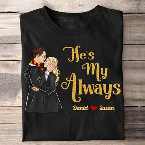 He's My Always, She's My Forever, Couple Gift, Personalized Couple Shirt, Wizard Couple Shirt 02OHHN310723TM - Shirts - GoDuckee