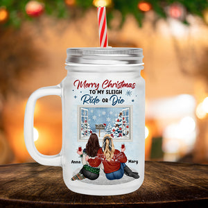 My Sleigh Ride Or Die Personalized Frosted Mason Jar 04HTTN010923TM - Drinkware - GoDuckee
