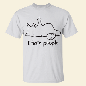 Gifts For Cat Lover Shirt I Hate People 03ACPU010325 - Shirts - GoDuckee