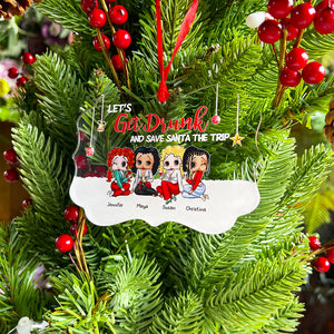 Let's Get Drunk, Gift For Friends, Personalized Acrylic Ornament, Drinking Friends Ornament, Christmas Gift 04HUHN290823HH - Ornament - GoDuckee