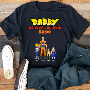 Daddy We Love You Over 9000 Personalized Shirt 04QHHN290523HH - Shirts - GoDuckee