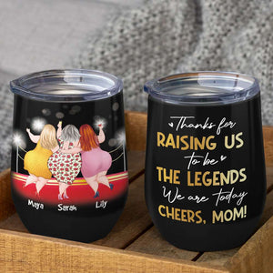 Personalized Wine Tumbler Thanks For Raising Us To Be The Legends, Gift For Mom - Wine Tumbler - GoDuckee