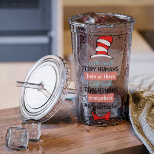 I Will Teach Tiny Humans, Gift For Teacher, Personalized Tumbler, Teacher Acrylic Tumbler, Back To School Gift 05PGHN050823HH - Tumbler Cup - GoDuckee