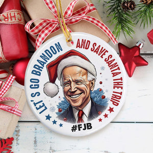 Let's Go Brandon And Save Santa The Trip, Politics Ornament, Christmas Gift - Ornament - GoDuckee