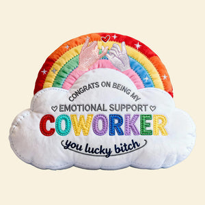 Emotional Support Coworker Custom Shape Pillow, Personalized Gifts For Colleague 02qhta171125 - Pillow - GoDuckee