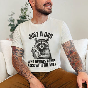 Gifts For Dad Shirt 03acxx100325 Just A Dad Who Always Came Back With The Milk - Shirts - GoDuckee