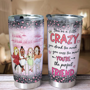 You're The Perfect Friend Personalized Funny Chubby Friends Tumbler Gift For Bestie - Tumbler Cup - GoDuckee