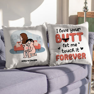 I Love Your Butt Let Me Touch It Forever - Personalized Couple Square Pillow - Gift For Couple - Pillow - GoDuckee